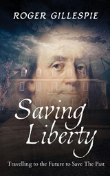 Saving Liberty - Roger Gillespie - 9798989788774