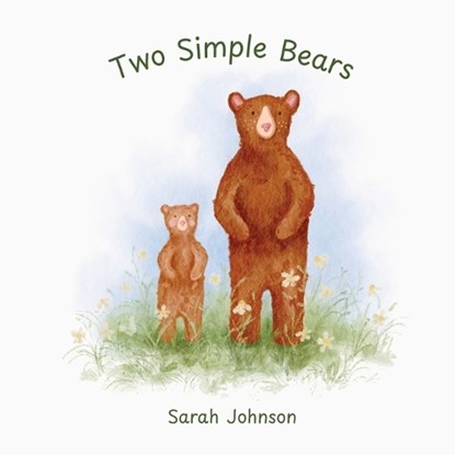 Two Simple Bears, Sarah Johnson - Paperback - 9798989798926