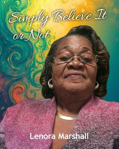 Simply Believe It or Not, Lenora Marshall - Paperback - 9798989800834