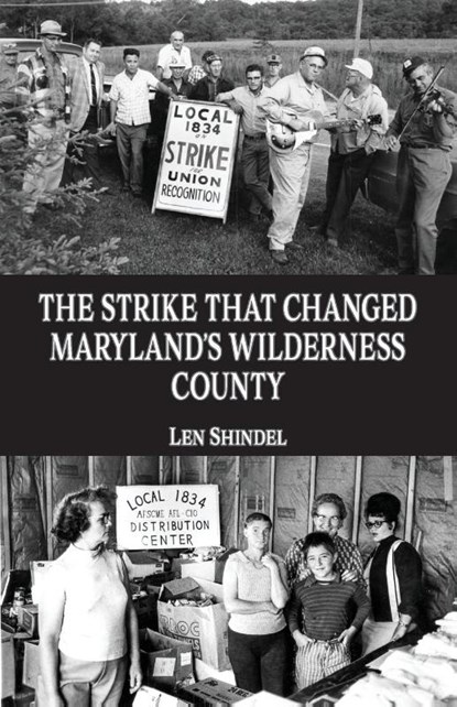 The Strike That Changed Maryland's Wilderness County, Len Shindel - Paperback - 9798989802562