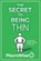 The Secret To Being Thin, Macrowise LLC - Paperback - 9798989820030