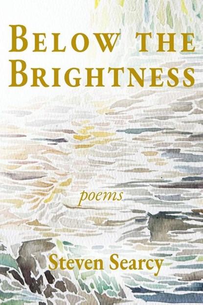 Below the Brightness, Steven Searcy - Paperback - 9798989855803