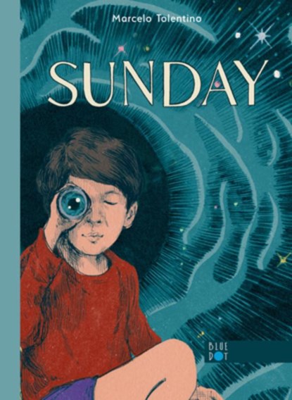 Sunday (a School Library Journal Best Book of 2024), Marcelo Tolentino - Gebonden - 9798989858811