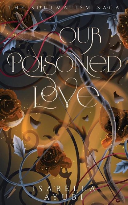 Our Poisoned Love, Isabella Ayubi - Paperback - 9798989901647