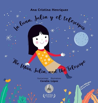 La luna, Julia y el telescopio / The Moon, Julia, and the Telescope, Ana Cristina Henríquez - Gebonden - 9798989941025
