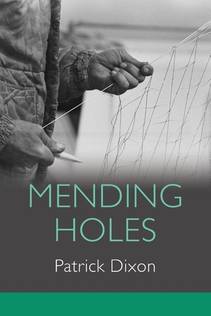 Mending Holes, Patrick Dixon - Paperback - 9798989948826