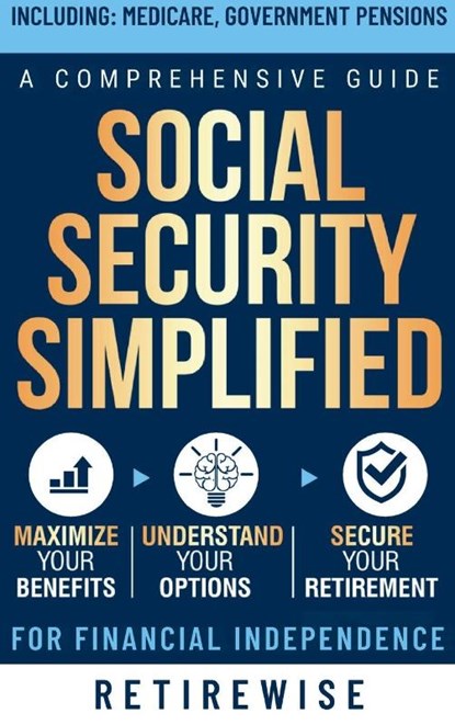 Social Security Simplified, Retirewise - Gebonden - 9798989991846