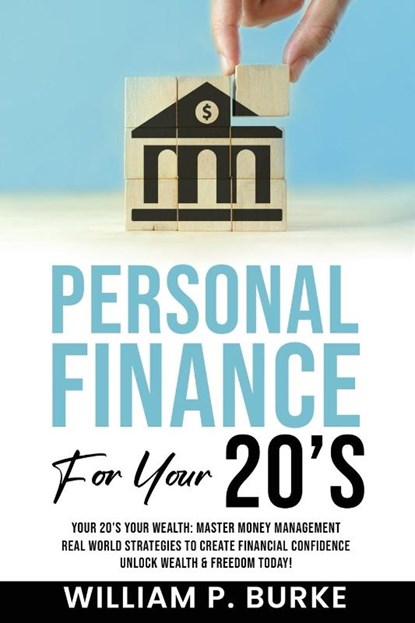 Personal Finance For Your 20's, William P Burke - Paperback - 9798989996902
