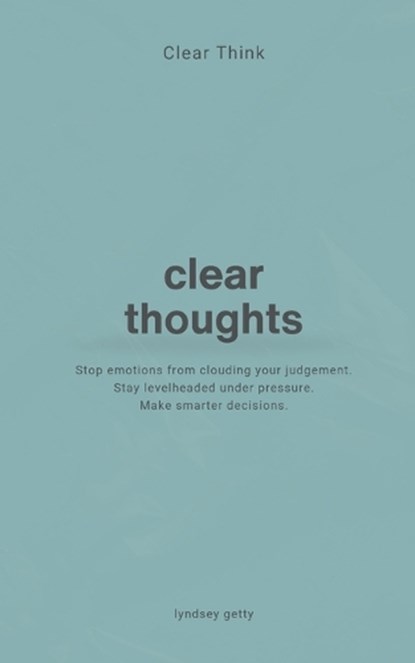 Clear Think, Lyndsey Getty - Paperback - 9798990026629