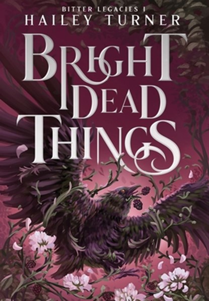 Bright Dead Things, Hailey Turner - Gebonden - 9798990027138