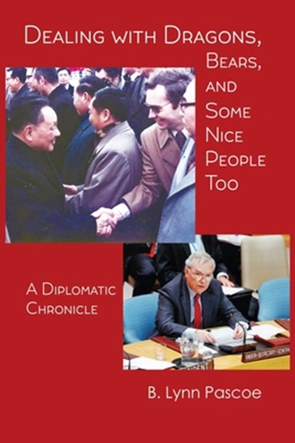 DEALING WITH DRAGONS, BEARS, AND SOME NICE PEOPLE TOO, B. Lynn Pascoe - Paperback - 9798990054257