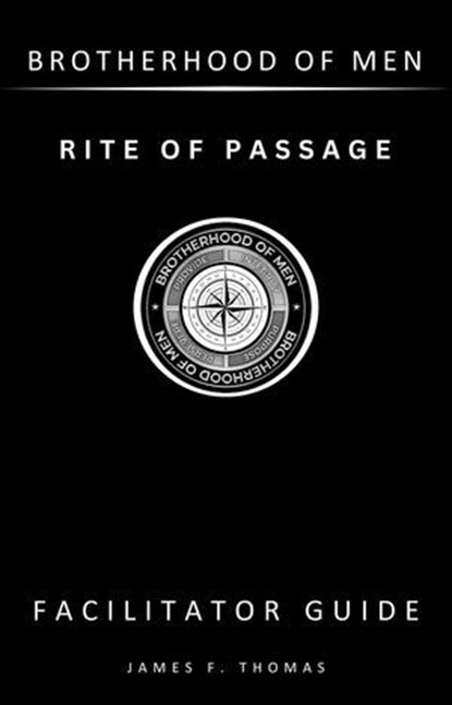 Rite of Passage: Facilitator Guide, James F. Thomas - Ebook - 9798990060173