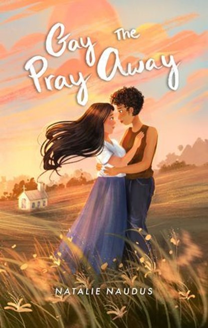 Gay the Pray Away, Natalie Naudus - Ebook - 9798990080119