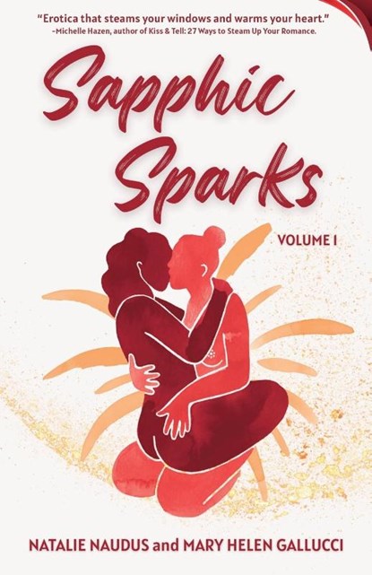 Sapphic Sparks, Natalie Naudus ; Mary Helen Gallucci - Paperback - 9798990080133