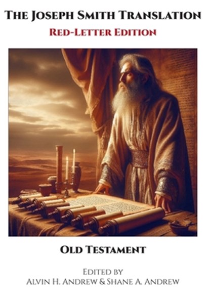 The Joseph Smith Translation, Red-Letter Edition, Old Testament, Alvin H. Andrew - Gebonden - 9798990116955