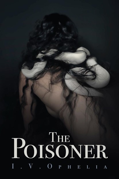 The Poisoner, I. V. Ophelia - Paperback - 9798990129405