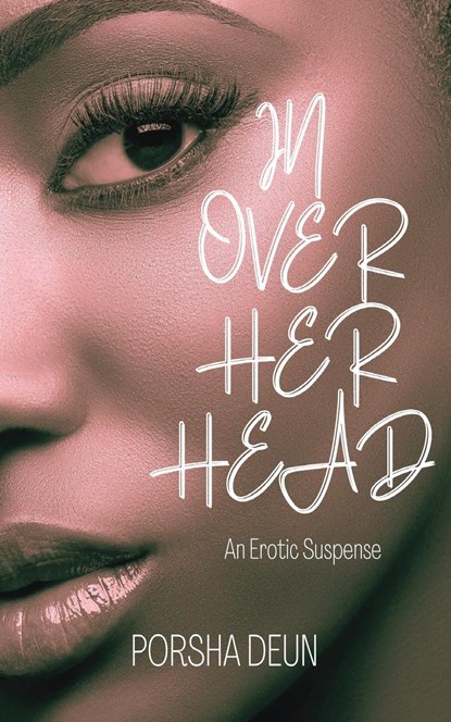 In Over Her Head, Porsha Deun - Paperback - 9798990151802