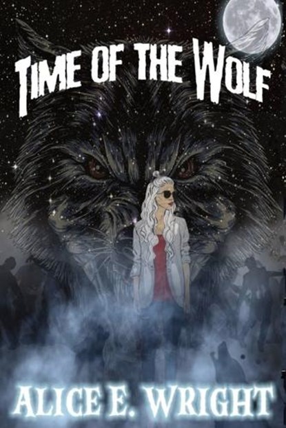 Time Of The Wolf, Alice E Wright - Paperback - 9798990165205