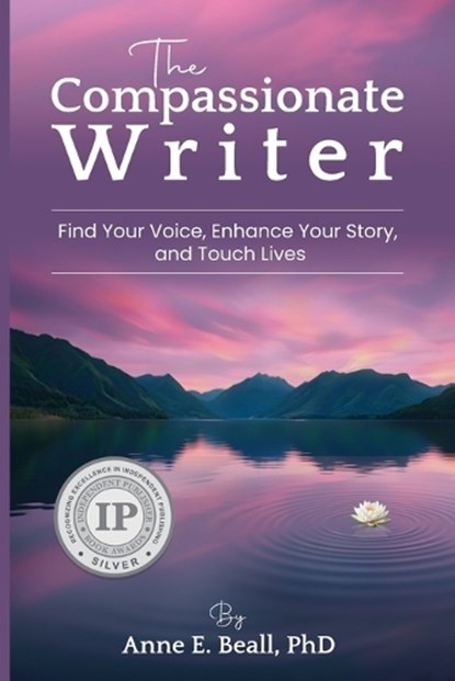 The Compassionate Writer, Anne E. Beall - Paperback - 9798990192928