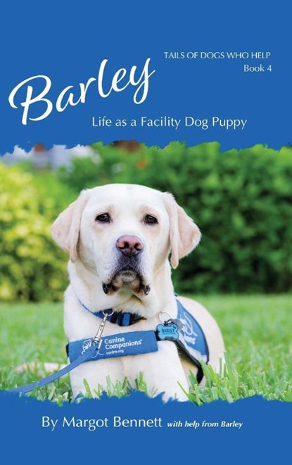 Barley, Life as a Facility Dog Puppy, Margot Bennett - Gebonden - 9798990217409