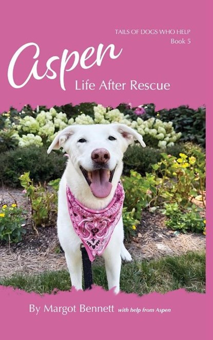 Aspen, Life After Rescue, Margot Bennett - Gebonden - 9798990217430