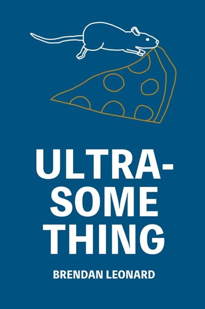 Ultra-Something, Brendan Leonard - Paperback - 9798990227392