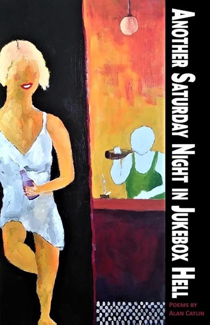 Another Saturday Night in Jukebox Hell, Alan Catlin - Paperback - 9798990230910