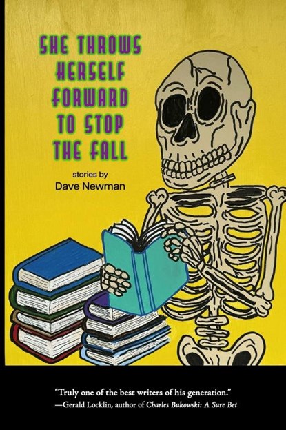 She Throws Herself Forward to Stop the Fall, Dave Newman - Paperback - 9798990230958