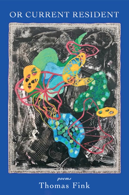 Or Current Resident: Poems, Thomas Fink - Paperback - 9798990249004