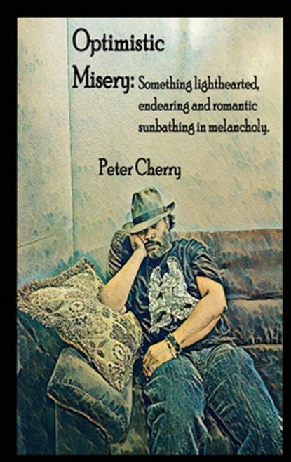 Optimistic Misery, Peter Cherry - Paperback - 9798990257801