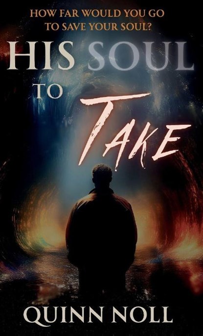 His Soul To Take, Quinn Noll - Gebonden - 9798990318663