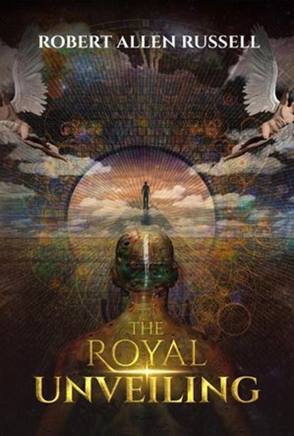 The Royal Unveiling, Robert Allen Russell - Ebook - 9798990323117