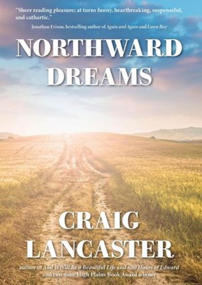Northward Dreams, Craig Lancaster - Ebook - 9798990332416
