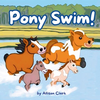 Pony Swim!, Allison Clark - Paperback - 9798990349605