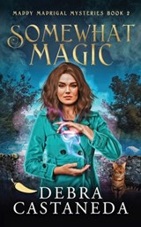 Somewhat Magic (Maddy Madrigal Mysteries Book 2) - Debra Castaneda - 9798990395671