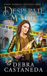 Desperate Magic (Maddy Madrigal Mysteries Book 3) - Debra Castaneda - 9798990395695