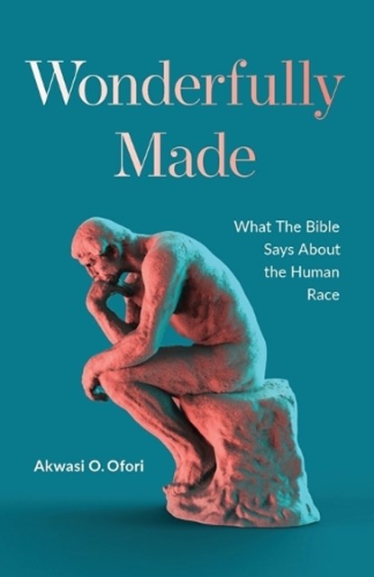 Wonderfully Made, Akwasi O Ofori - Paperback - 9798990410619