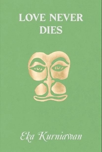 Love Never Dies, Eka Kurniawan - Paperback - 9798990416543