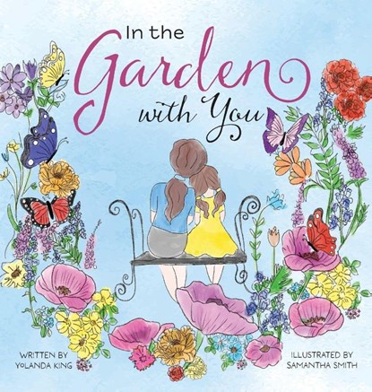 In the Garden with You, Yolanda King - Gebonden - 9798990422414