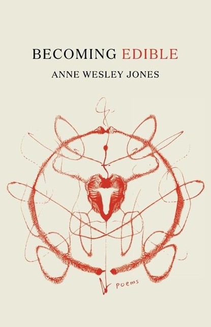 BECOMING EDIBLE, Anne Wesley Jones - Paperback - 9798990450004
