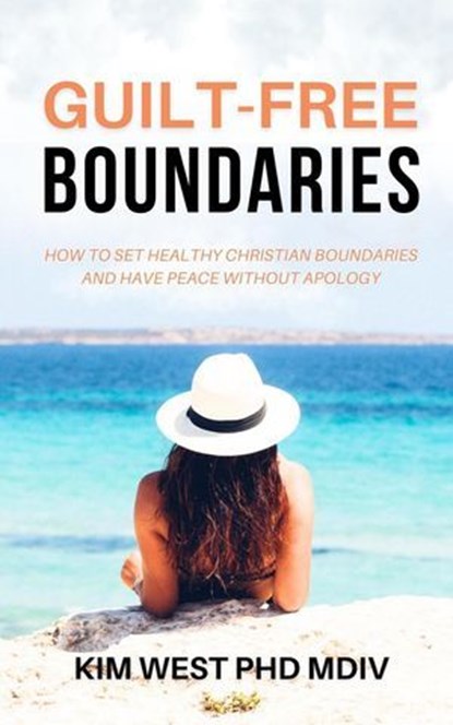 Guilt-Free Boundaries, Kim West PhD Mdiv - Ebook - 9798990457164