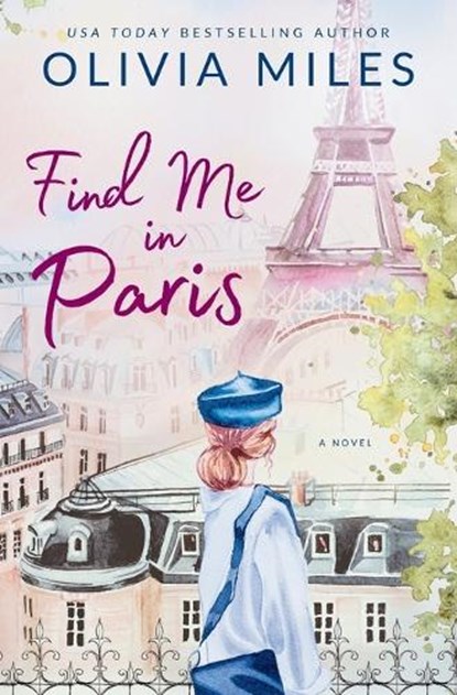 Find Me in Paris, Olivia Miles - Paperback - 9798990472846