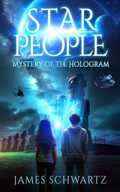 Star People: Mystery Of The Hologram, James Schwartz - Ebook - 9798990487710