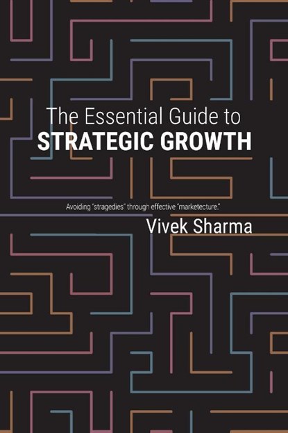 The Essential Guide to Strategic Growth, Vivek Sharma - Paperback - 9798990521735