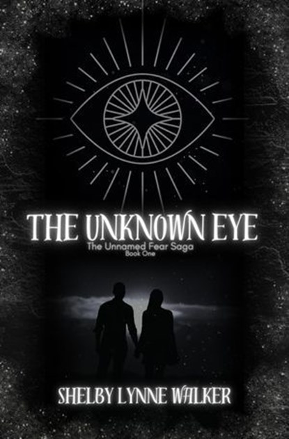 The Unknown Eye, Shelby Lynne Walker - Ebook - 9798990541504