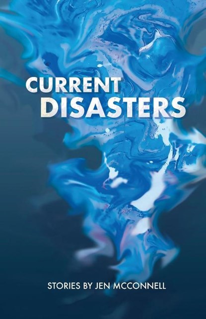 Current Disasters, Jen McConnell - Paperback - 9798990546691