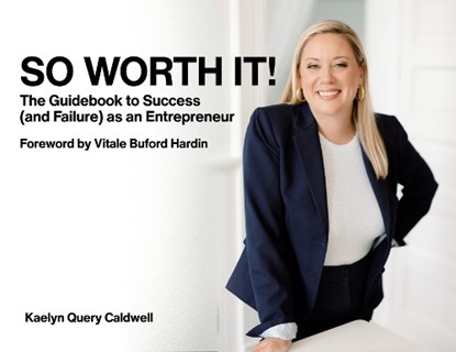 So Worth It!, Kaelyn Query Caldwell - Paperback - 9798990556294