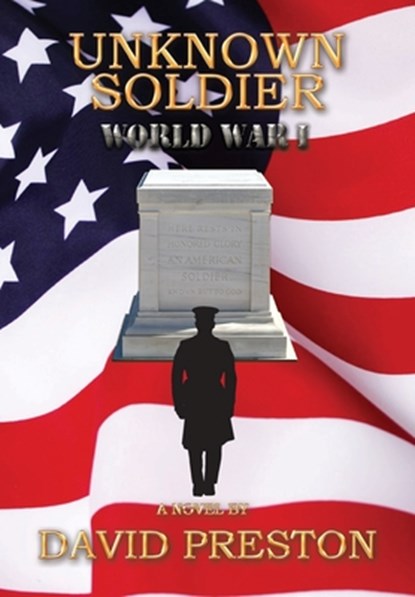 Unknown Soldier: World War 1, David Leonard Preston - Gebonden - 9798990562202