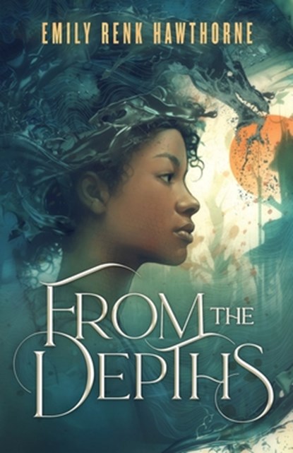 From the Depths, Emily Renk Hawthorne - Paperback - 9798990597952
