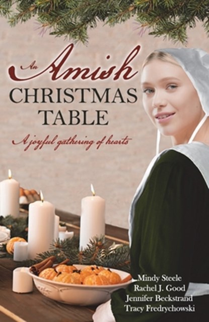 An Amish Christmas Table, Tracy Fredrychowski ; Mindy Steele ; Rachel J Good - Paperback - 9798990610545